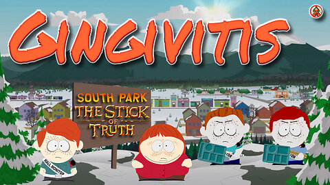 South Park: The Stick of Truth - Gingivitis Achievement