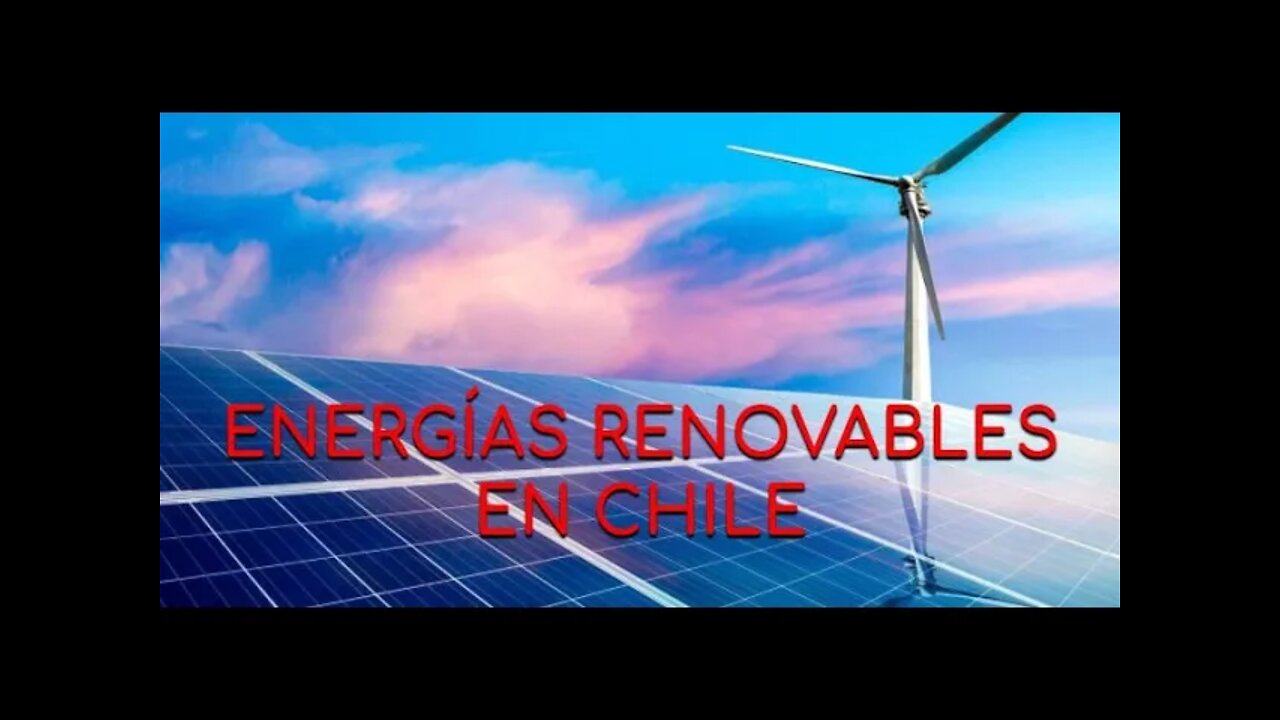 Energías Renovables en Chile!!!! Nuevos proyectos para nuestro país.