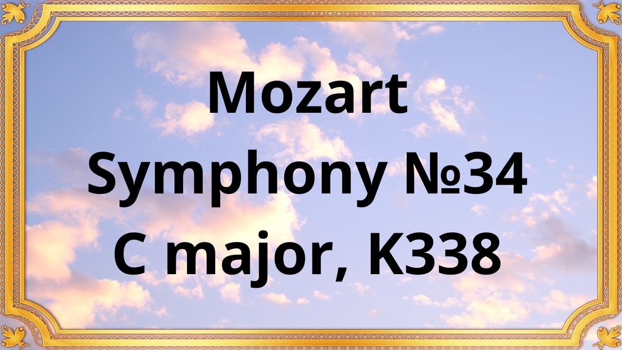 Wolfgang Amadeus Mozart Symphony №34 C major, K338