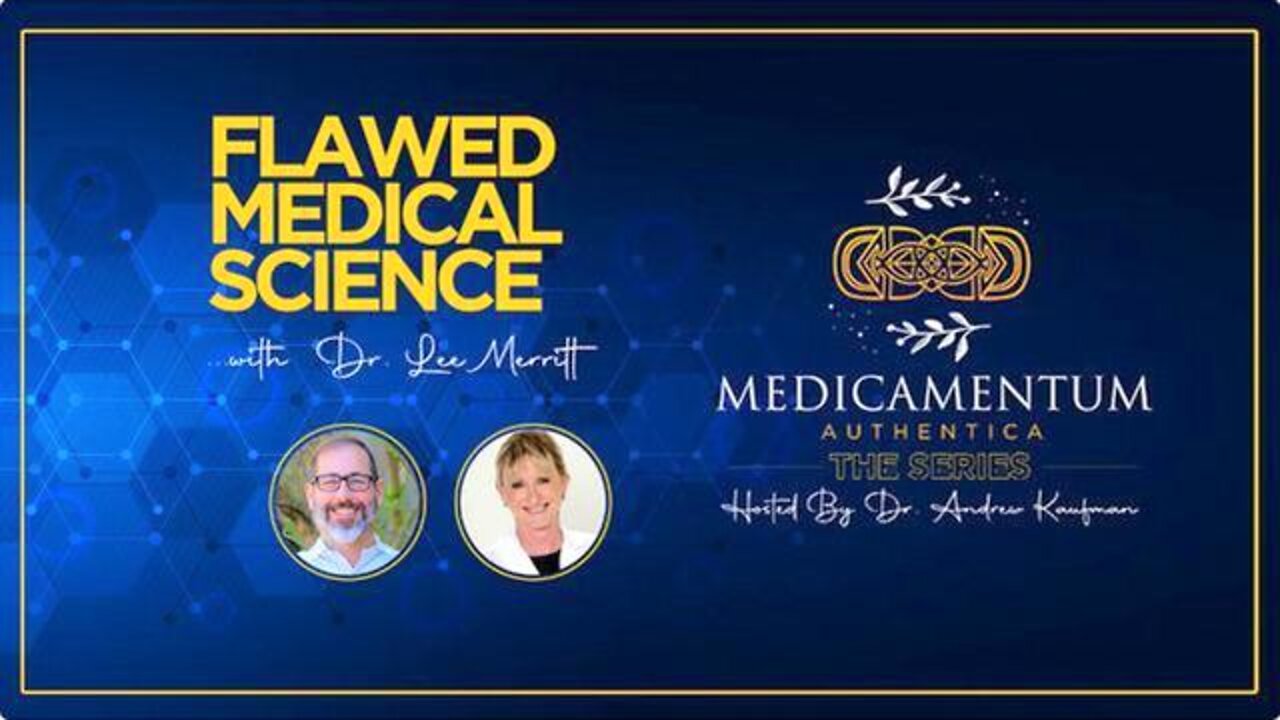 FLAWED MEDICAL SCIENCE with DR. LEE MERRITT