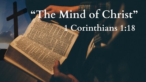 Russ Diehl "The Mind of Christ" 1 Corinthians 1:18