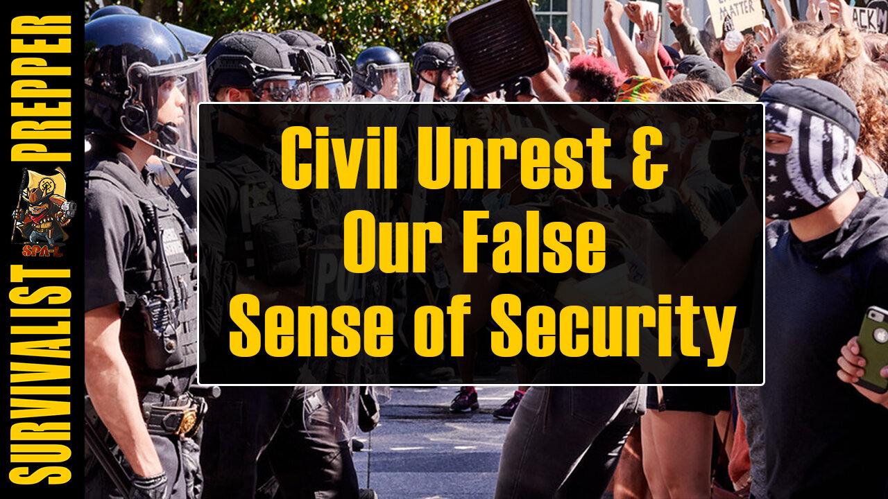 Civil Unrest & Our False Sense of Security