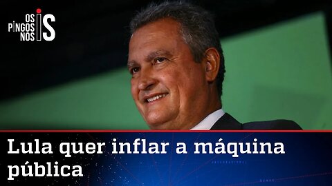Rui Costa afirma que Lula terá 35 ministérios, 12 a mais que Bolsonaro