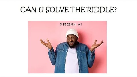 CAN YOU SOLVE THE RIDDLE?