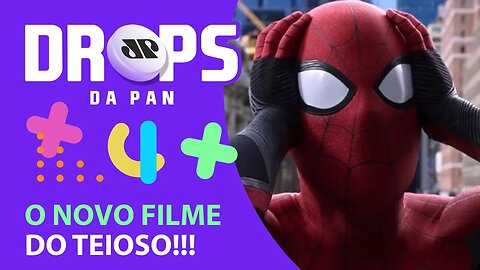 ESTREIA HOJE HOMEM-ARANHA: SEM VOLTA PARA CASA | DROPS da Pan - 16/12/21