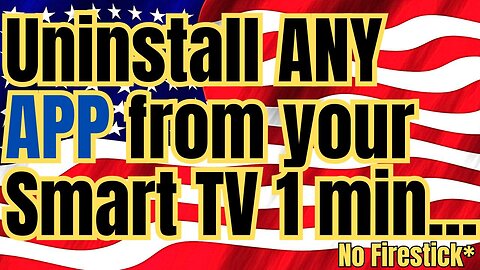 The Easiest Way to Uninstall any App on Any Smart TV - 1 Minute Guide