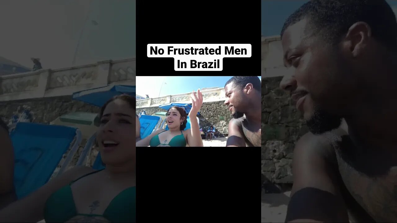 No Frustrated Men In Brazil