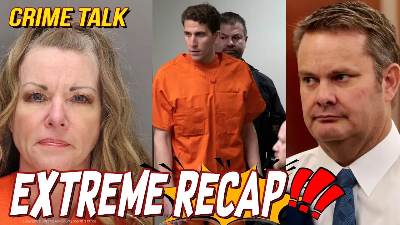 Chad Daybell - Lori Vallow - Bryan Kohberger And More! Crime Talk EXTREME Weekly Recap...