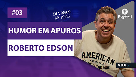 Keypod com Roberto Edson