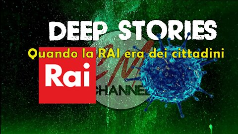 # DEEP STORIES: Quando la Rai era dei cittadini.