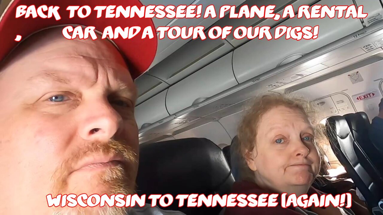 Back to Tennessee! A Plane, A Rental Car and a tour of our digs! Wisconsin to Tennessee (again!)