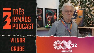 Vilnor Grube - CEO da ClienteSA e atual presidente da Aloic - Podcast 3 Irmãos Na Cx Summit 2022