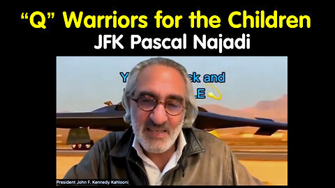 “Q” Warriors for the Children - JFK Pascal Najadi