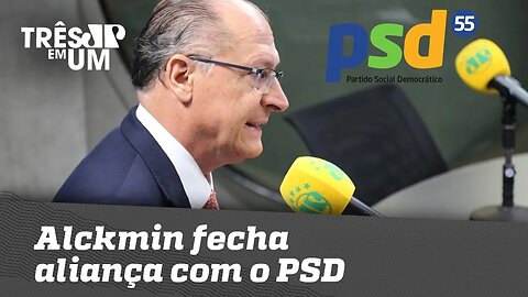 Alckmin fecha aliança com o PSD