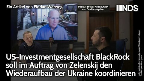 BlackRock soll im Auftrag von Zelenskij den Wiederaufbau der Ukraine koordinieren | Florian Warweg