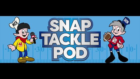 Snap, Tackle and Pod: Week 4