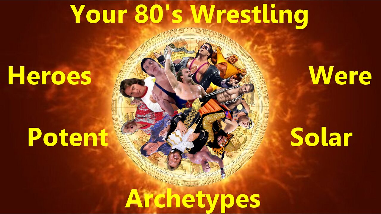 Your 80's Wrestling Heroes were Potent Solar Archetypes