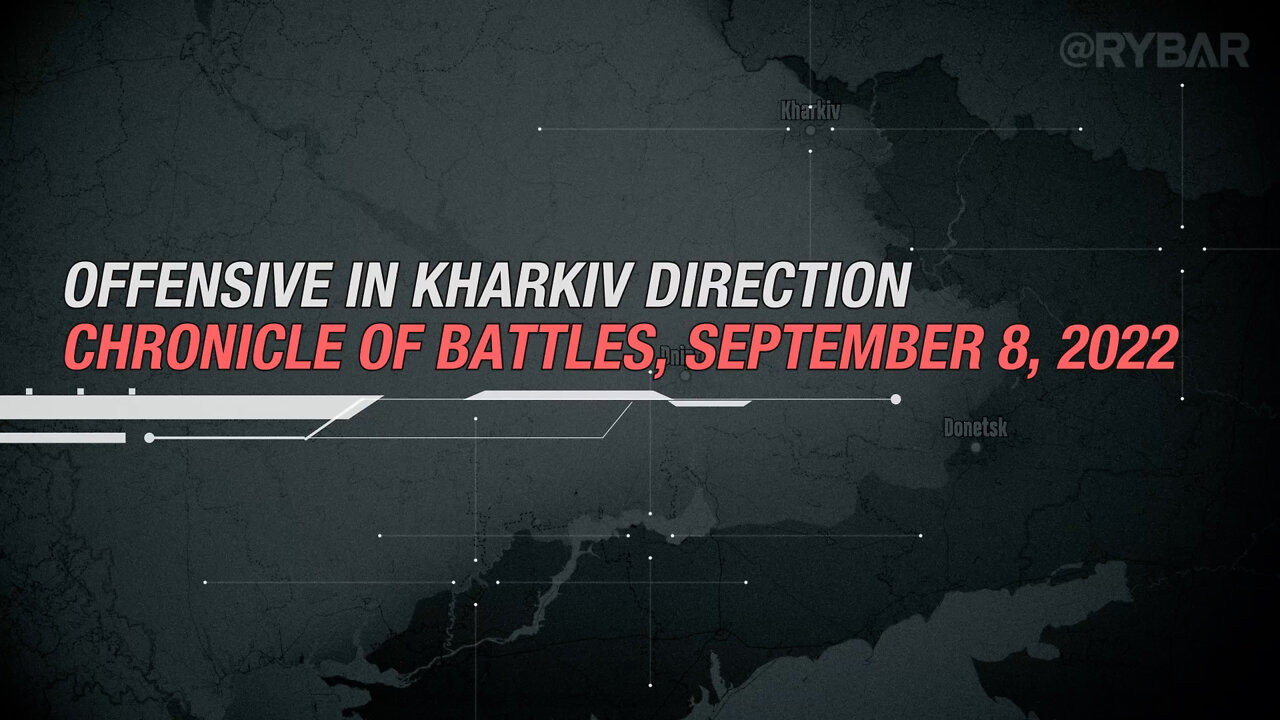 Offensive in Kharkiv Direction Chronicle of Battles, September 8, 2022