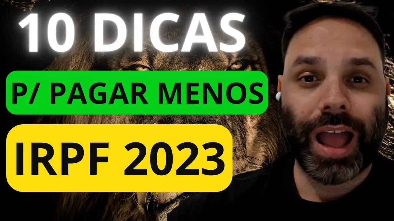 10 Dicas para pagar menos imposto de renda 2023 | IRPF 2023