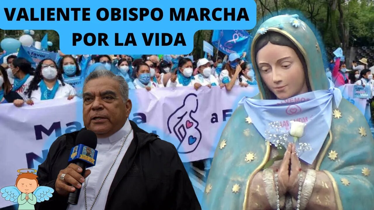 VALIENTE OBISPO MARCHA POR LA VIDA, Y POR LOS BEBÉS #MujerYVida22 #marchavidamx #pasosporlavida