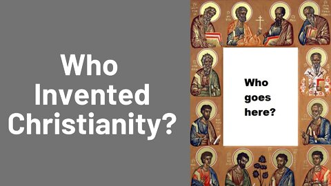 WHO REALLY "INVENTED" CHRISTIANITY?