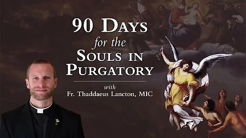 NEW PODCAST: “90 Days for the Souls in Purgatory” — launching Aug. 4!