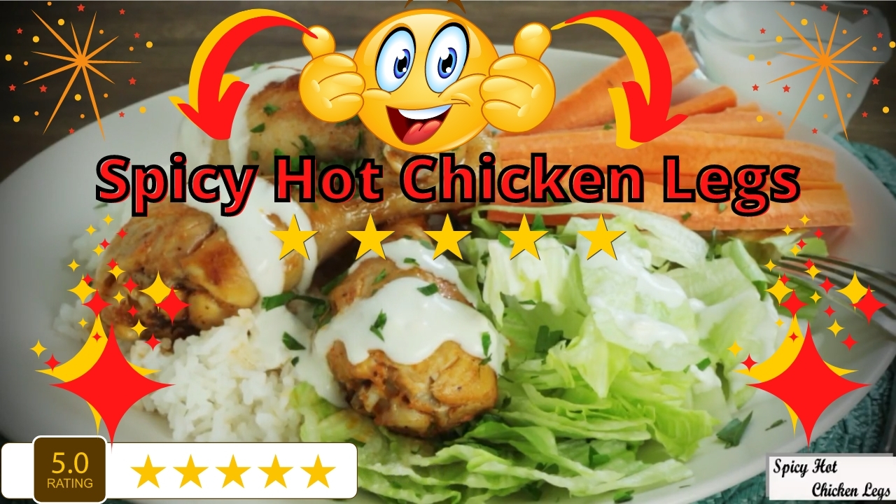 Spicy Hot Chicken Legs Recipe - Easy & Delicious