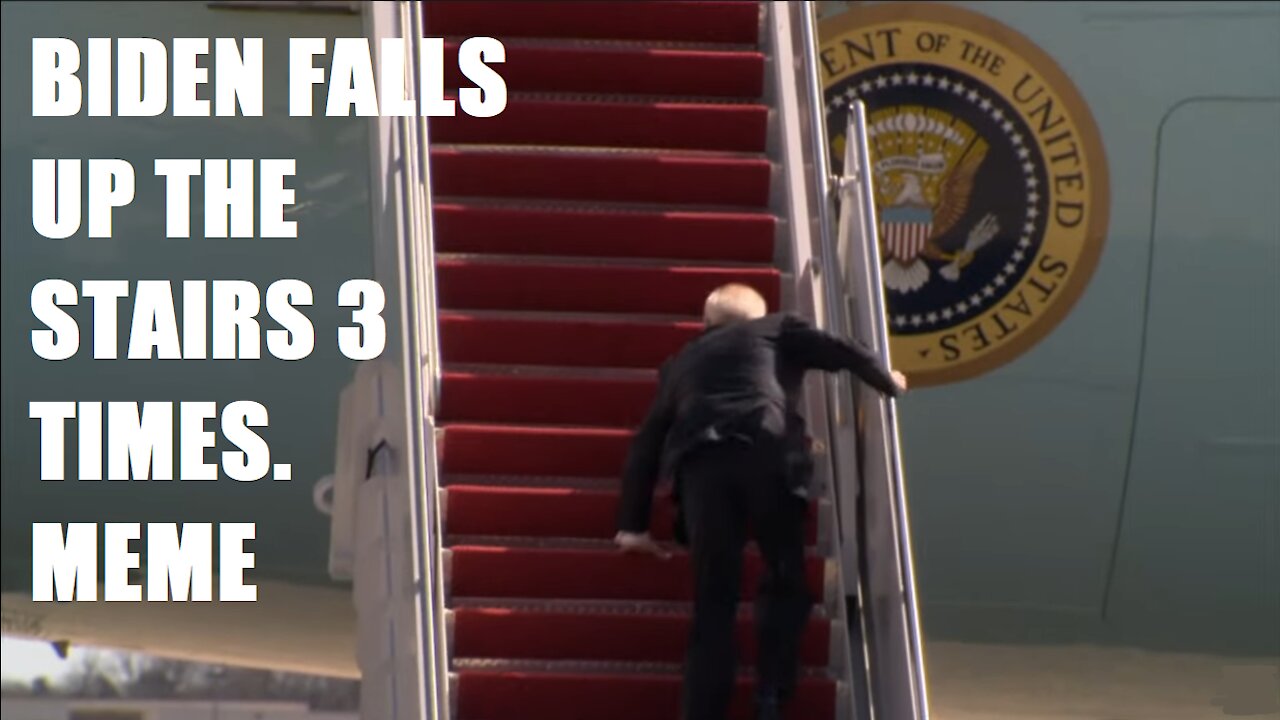 Joe Biden Falls Up The Stairs 3 Times - Meme