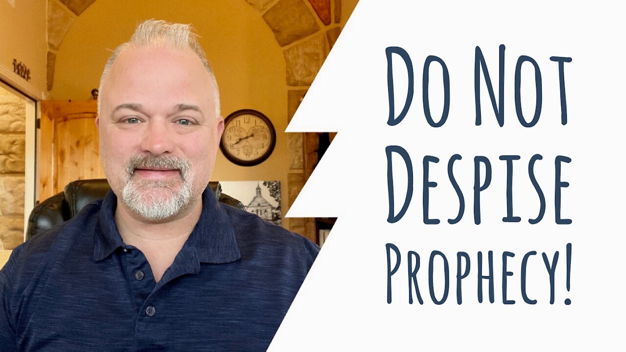 Do Not Despise Prophecy!