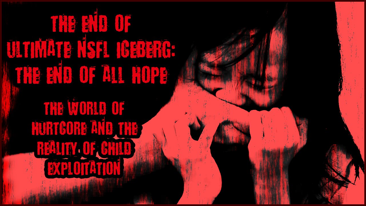 The End of The Ultimate NSFL Iceberg | The End of All Hope