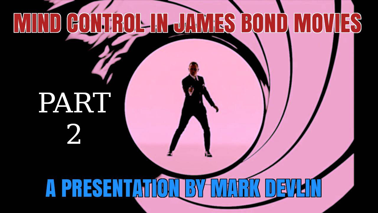 Mind Control in James Bond Movies Part 2