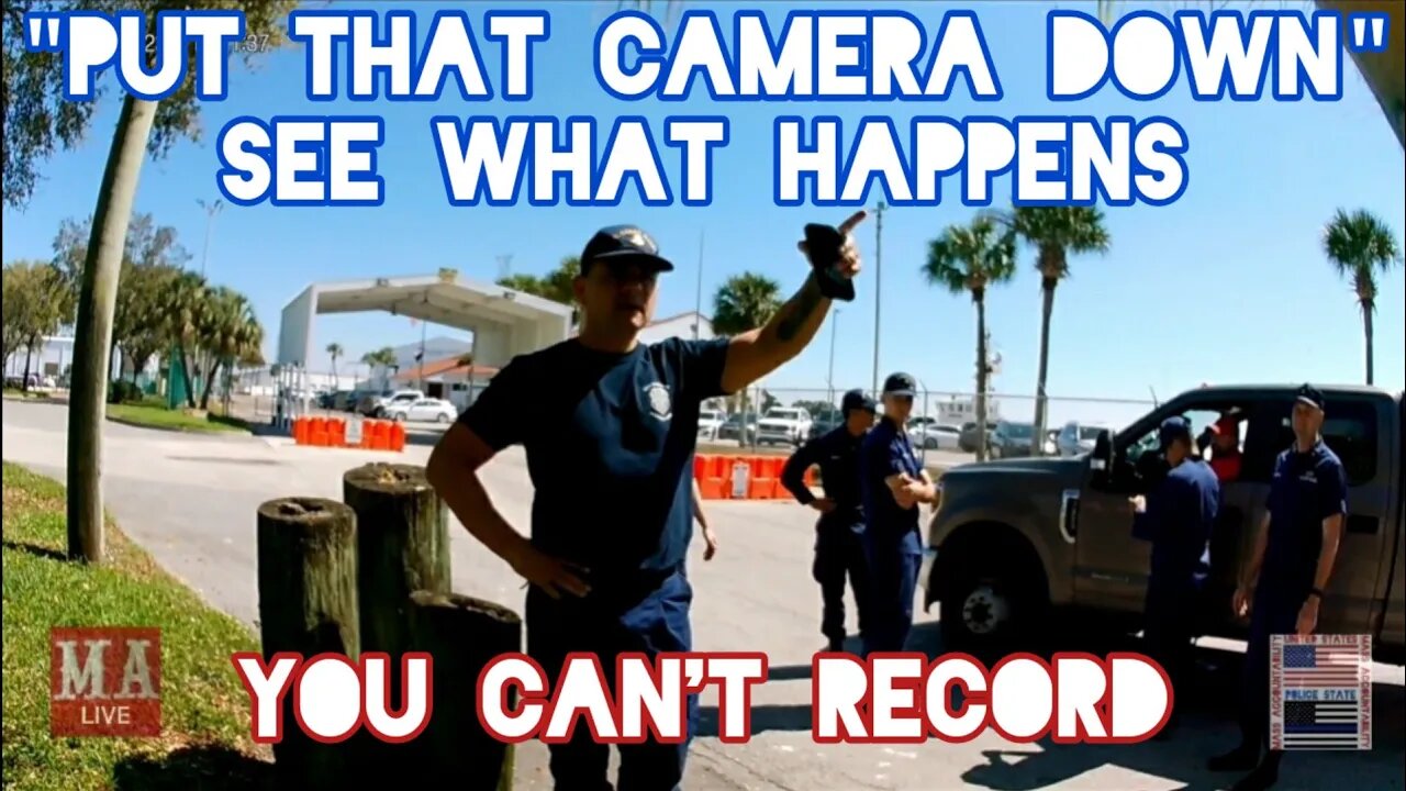 CLUELESS COAST GUARD VIOLATES RIGHTS | "PUT THAT CAMERA DOWN" SEE WHAT HAPPENS