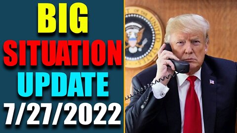 BIG SITUATION OF TODAY VIA JUDY BYINGTON & RESTORED REPUBLIC UPDATE AS OF JULY 27, 2022