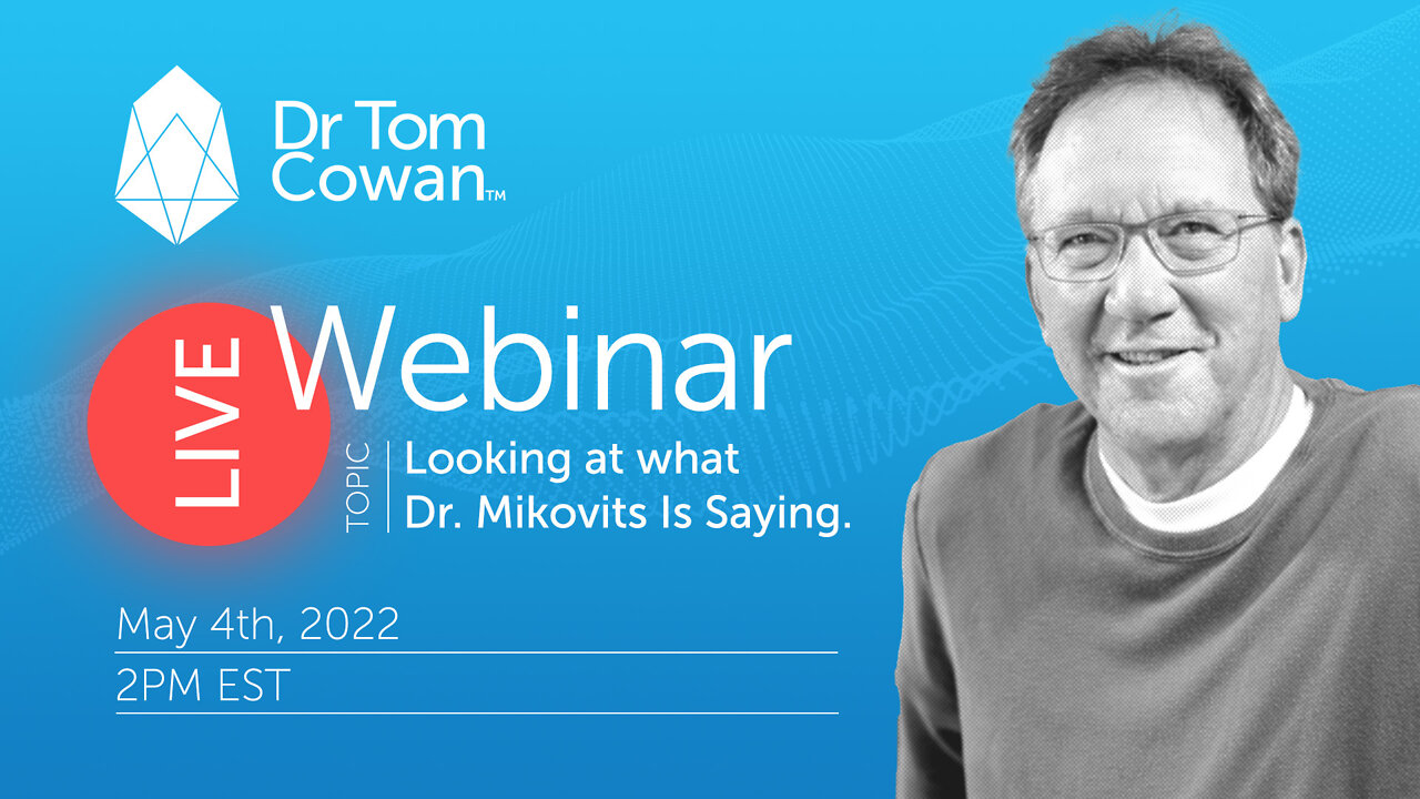 Looking at what Dr. Mikovits is saying- Live Webinar from May 4th, 2022