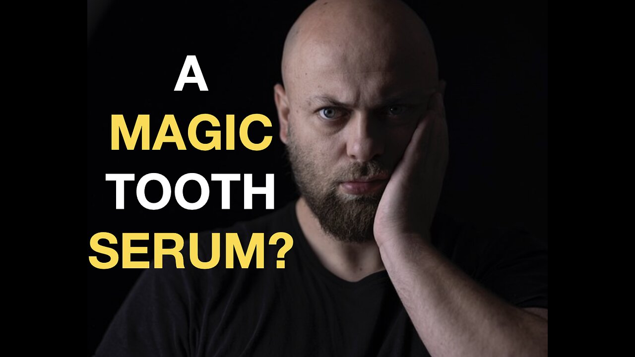 A Magic Tooth Serum ?