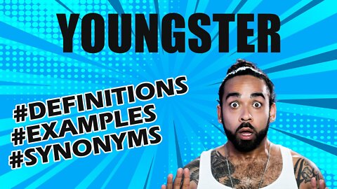 Definition and meaning of the word "youngster"