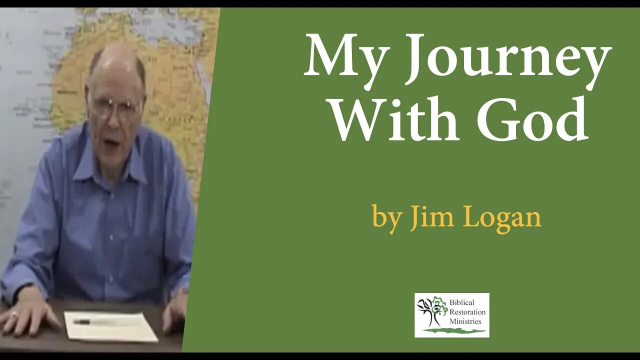 Jim Logan - My Journey With God