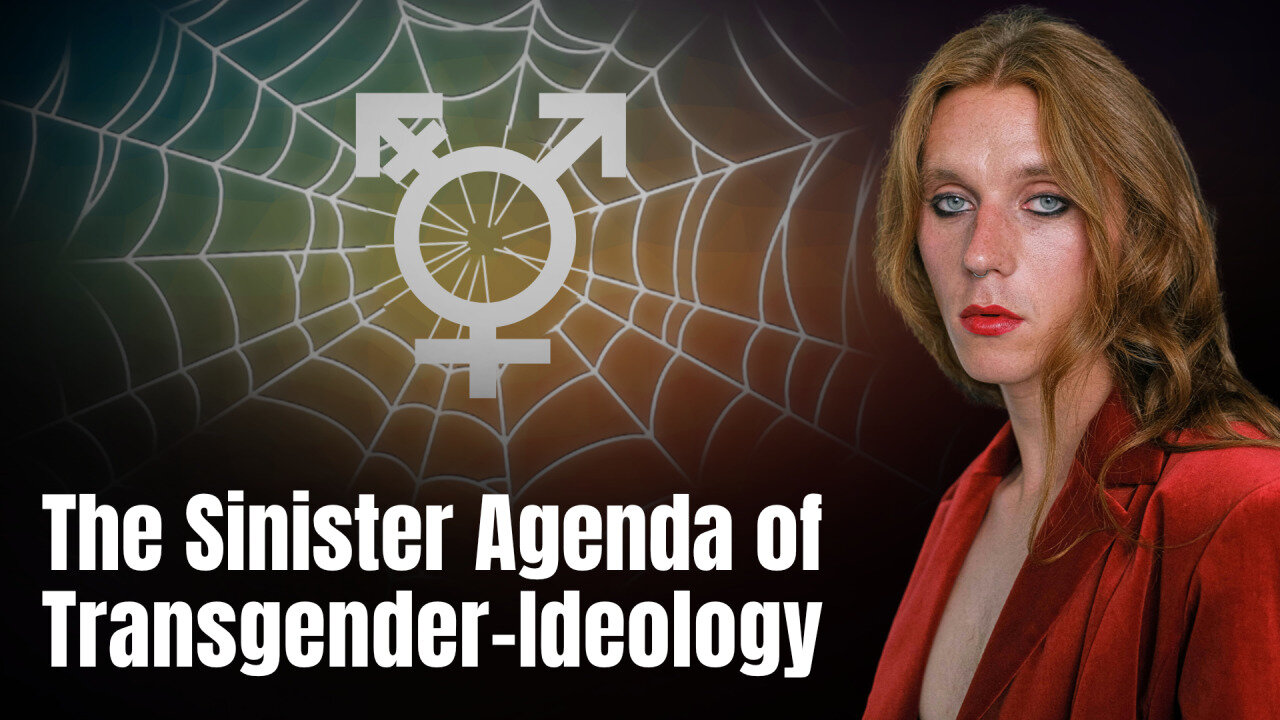 The Sinister Agenda behind Transgender Ideology