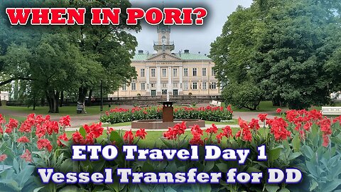 ETO Travel Day 1 - Vessel Transfer for DD