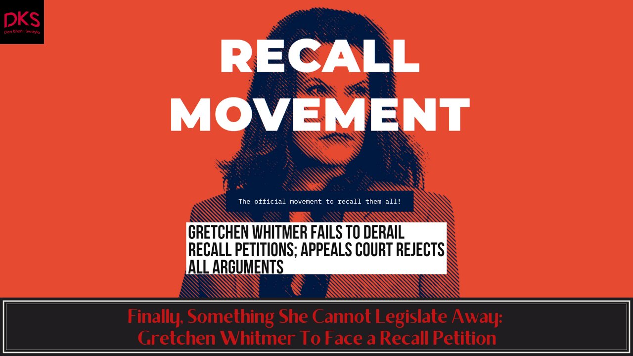 Finally, Something She Cannot Legislate Away: Gretchen Whitmer To Face a Recall Petition