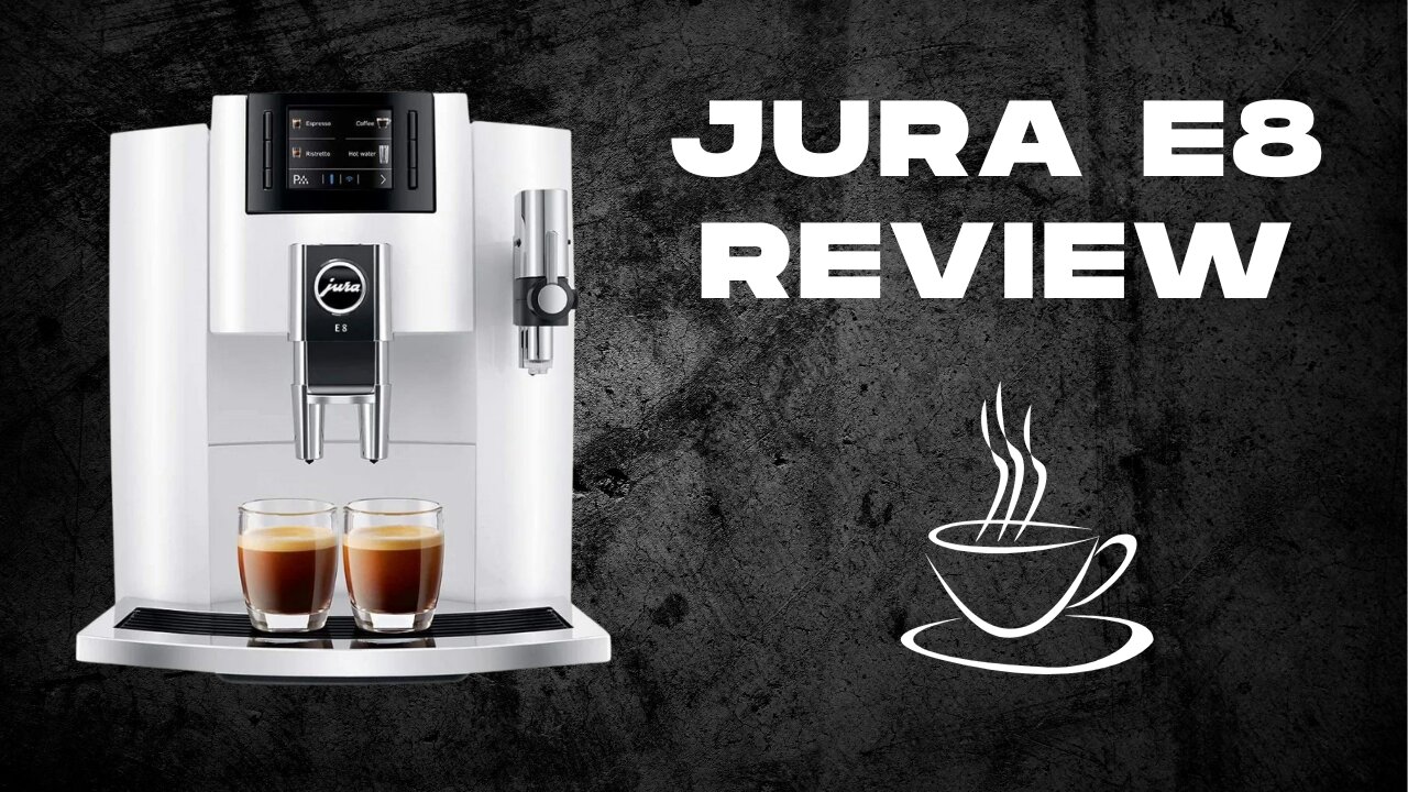 JURA E8 Coffee Machine Review