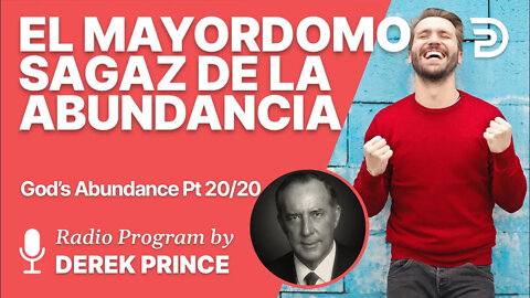 La Abundancia de Dios 20 de 20 - EL Mayordomo sagaz