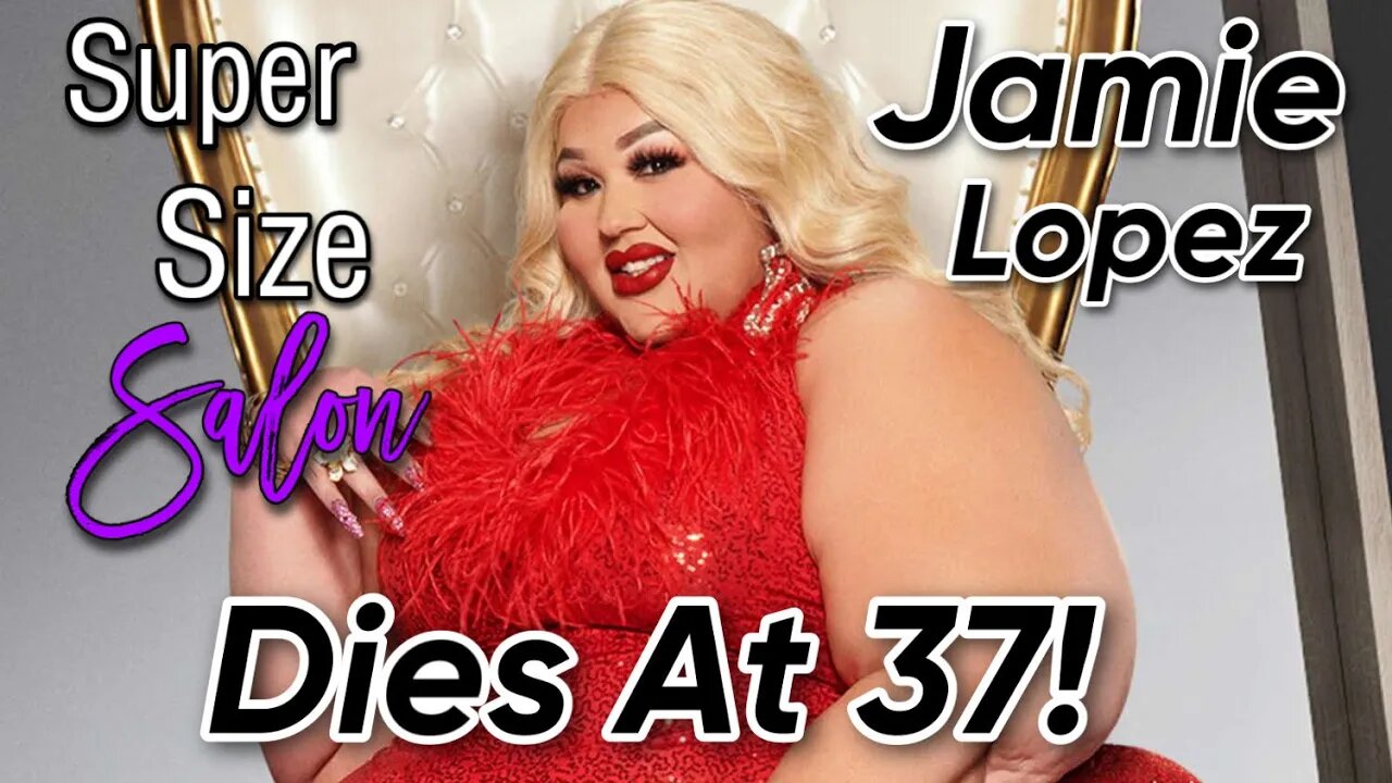 Jamie Lopez Dies: WE TV’s ‘Super Sized Salon’ Star Was 37