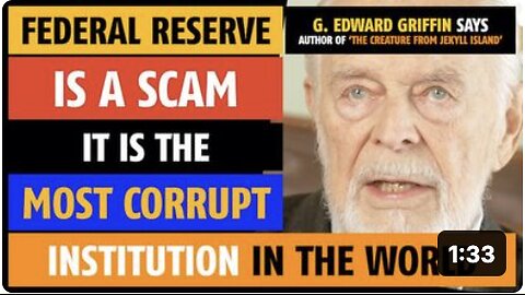 The Federal Reserve is a scam, the most corrupt institution in the world, says G. Edward Griffin