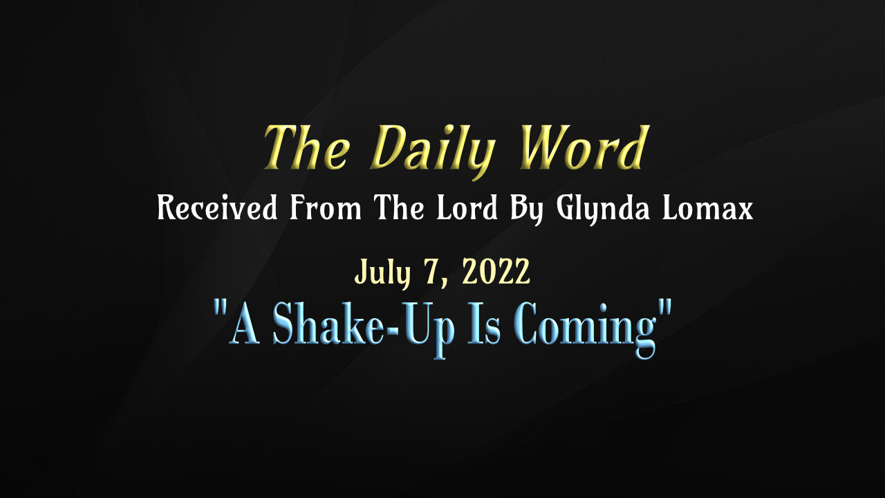 Daily Word * 7.7.2022 * A Shake-Up Is Coming