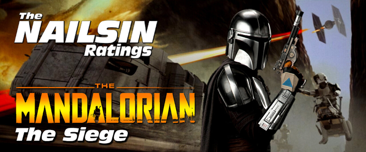 The Nailsin Ratings:The Mandalorian - The Siege