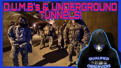 D.U.M.B'S And Underground Tunnels!!