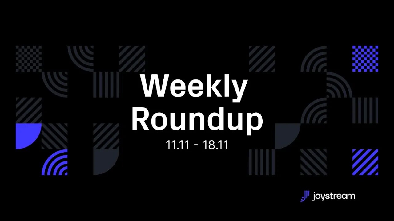 Joystream Weekly Roundup #15