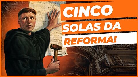 DESCUBRA OS CINCO SOLAS DA REFORMA