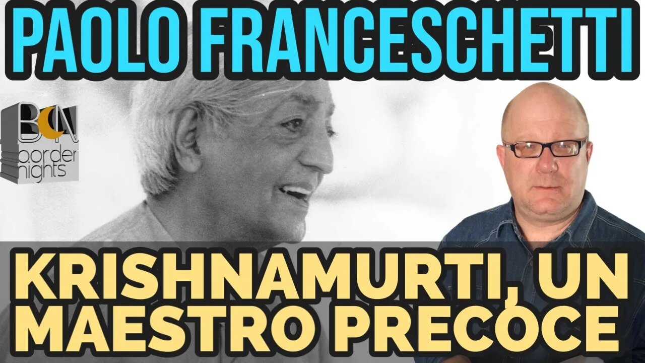 KRISHNAMURTI, UN MAESTRO PRECOCE - PAOLO FRANCESCHETTI